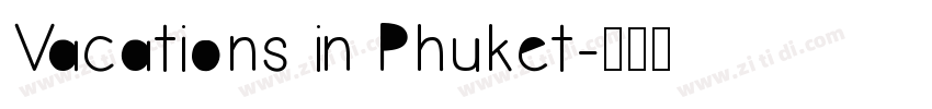 Vacations in Phuket字体转换